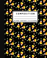 Composition: Halloween Candy Corn Notebook Wide Ruled at 7.5 x 9.25 Inches | 100 Pages | Back To School For Students and Teachers 1687619271 Book Cover