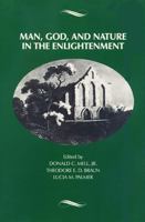 Man, God, and Nature in the Enlightenment (Studies in Literature; 1500-1800; No. 2) 0937191132 Book Cover