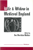 Wife and Widow in Medieval England (Studies in Medieval and Early Modern Civilization) 0472104152 Book Cover
