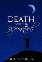 Death and the Supernatural 1478189207 Book Cover