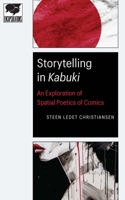 Storytelling in Kabuki: An Exploration of Spatial Poetics of Comics 1496226682 Book Cover