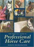 The Essential Guide to Professional Horse Care 0851318681 Book Cover