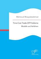 Time-Cost Trade-Off Probleme: Modelle und Verfahren 3961466041 Book Cover
