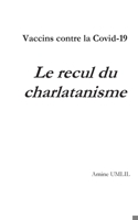 Vaccins contre la Covid-19: Le recul du charlatanisme (French Edition) 232256933X Book Cover