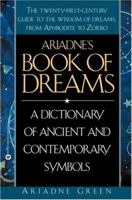 Ariadne's Book of Dreams: A Dictionary of Ancient and Contemporary Symbols 0446677523 Book Cover