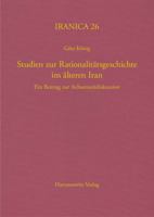 Studien Zur Rationalitatsgeschichte Im Alteren Iran: Ein Beitrag Zur Achsenzeitdiskussion 3447109866 Book Cover