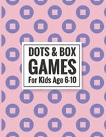 Dots & Box Games For Kids Age 6-10: Pen and Paper Game - Kids Fun Game - Traveling & Holidays game book - 2 Player Activity Book - Toe Dots and Boxes B08M24VF9Z Book Cover