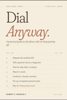 Dial Anyway: 55 Guides for Difficult, Sensitive, or Embarrassing Phone Conversations B0H2Q783QZ Book Cover