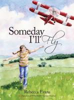 Someday I'll Fly 1937958663 Book Cover