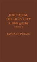 Jerusalem, The Holy City: A Bibliography, Volume II 0810825066 Book Cover