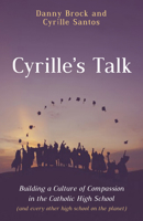 Cyrille's Talk: Building a Culture of Compassion in the Catholic High School 166671982X Book Cover