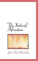 The Belovéd Adventure 0548287953 Book Cover