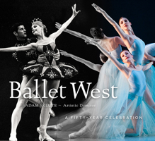 Ballet West: A Fifty-Year Celebration 1607813769 Book Cover