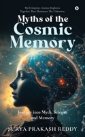 Myths of the Cosmic Memory: Journey into Myth, Science and Memory B0FJ31X9L7 Book Cover