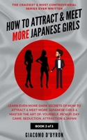 How to Attract and Meet More Japanese Girls 1096265826 Book Cover