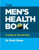 The Men's Health Book: A Guide for the Irish Man 1842181653 Book Cover