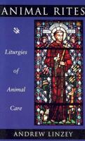 Animal Rites: Liturgies of Animal Care 0829814515 Book Cover