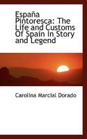 Espana Pintoresca : The Life and Customs of Spain in Story and Legend B0BN2YY5XB Book Cover