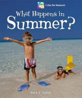 What Happens in Summer? (I Like the Seasons!) 0766024164 Book Cover