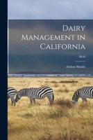 Dairy Management in California; B640 1014527112 Book Cover