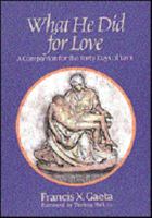 What He Did for Love: A Companion for the Forty Days of Lent 187871841X Book Cover