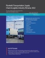 Plunkett's Transportation, Supply Chain & Logistics Industry Almanac 2022: Transportation, Supply Chain & Logistics Industry Market Research, Statistics, Trends and Leading Companies null Book Cover