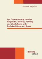 Der Zusammenhang Zwischen Religiositat, Bindung, Hoffnung Und Wohlbefinden Unter Berucksichtigung Von Stress 3942109549 Book Cover