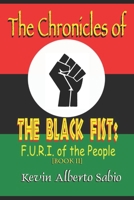 The Chronicles of The Black Fist: F.U.R.I. of the People 1794692339 Book Cover