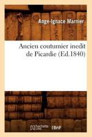 Ancien Coutumier Inedit de Picardie 2012522823 Book Cover