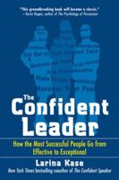 The Confident Leader: How the Most Successful People Go From Effective to Exceptional 0071549889 Book Cover