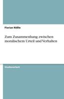 Zum Zusammenhang Zwischen Moralischem Urteil Und Verhalten 363889584X Book Cover