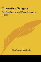 Operative Surgery for Students and Practitioners 1437157564 Book Cover