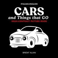 Cars and Things that GO Italian-English: Bilingual High-Contrast Picture Book for Newborns and Babies (High-Contrast Baby Books) B0GP6RKFR9 Book Cover