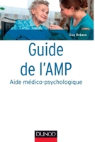 Guide de l'AMP (Aide médico-psychologique) - 4e éd. -Statut et formation - Institutions - Pratiques: Statut et formation - Institutions - Pratiques professionnelles 2100721879 Book Cover