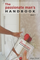 The Passionate Man's Handbook - Book 1 B088Y263M1 Book Cover
