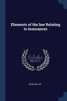 Elements of the law Relating to Insurances 1022201808 Book Cover