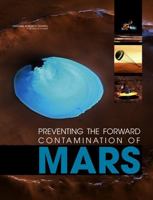 Preventing the Forward Contamination of Mars 030909724X Book Cover