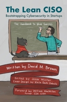 The Lean CISO: Bootstrapping Cybersecurity in Startups B0D98J3VP7 Book Cover