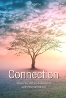 Connection: Discover the Path to a Full and Meaningful Spiritual Life B0FQ5Y4TJ2 Book Cover