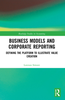Business Models and Corporate Reporting: Defining the Platform to Illustrate Value Creation 1032074043 Book Cover