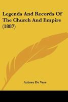 Legends And Records Of The Church And Empire 1164920200 Book Cover