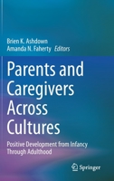 Parents and Caregivers Across Cultures: Positive Development from Infancy Through Adulthood 3030355896 Book Cover