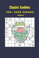 Classic Sudoku: 300+ Hard sudoku Volume 10 B087SM3T3D Book Cover