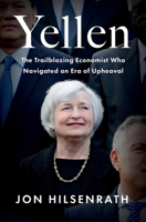 Yellen: The Trailblazing Economist Who Navigated an Era of Upheaval 0063162466 Book Cover