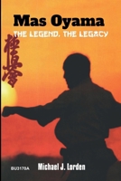 Mas Oyama The Legend The Legacy 1326640933 Book Cover
