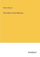 The Father of Our Missions 3382174103 Book Cover