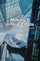 Making it in Real Estate: Starting Out as a Developer 087420383X Book Cover