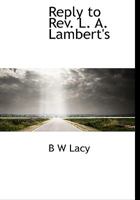 Reply to Rev. L. A. Lambert's 1115102982 Book Cover
