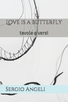 Love is a butterfly: tavole e versi B091NPB4CX Book Cover