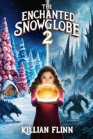 The Enchanted Snowglobe 2 B0DPVDJ249 Book Cover